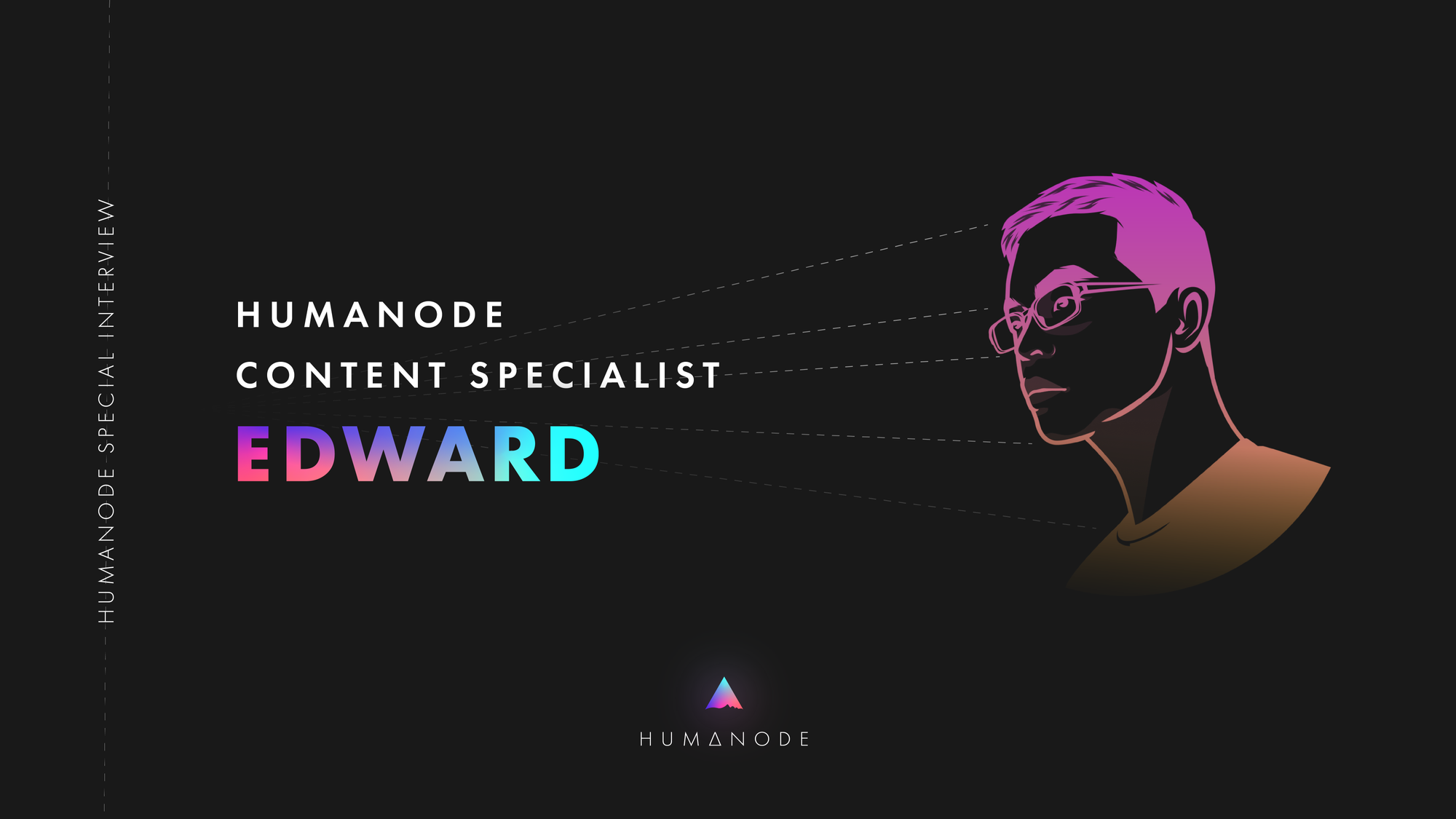 [Humanode Special Interview Series]: Edward, content specialist at Humanode