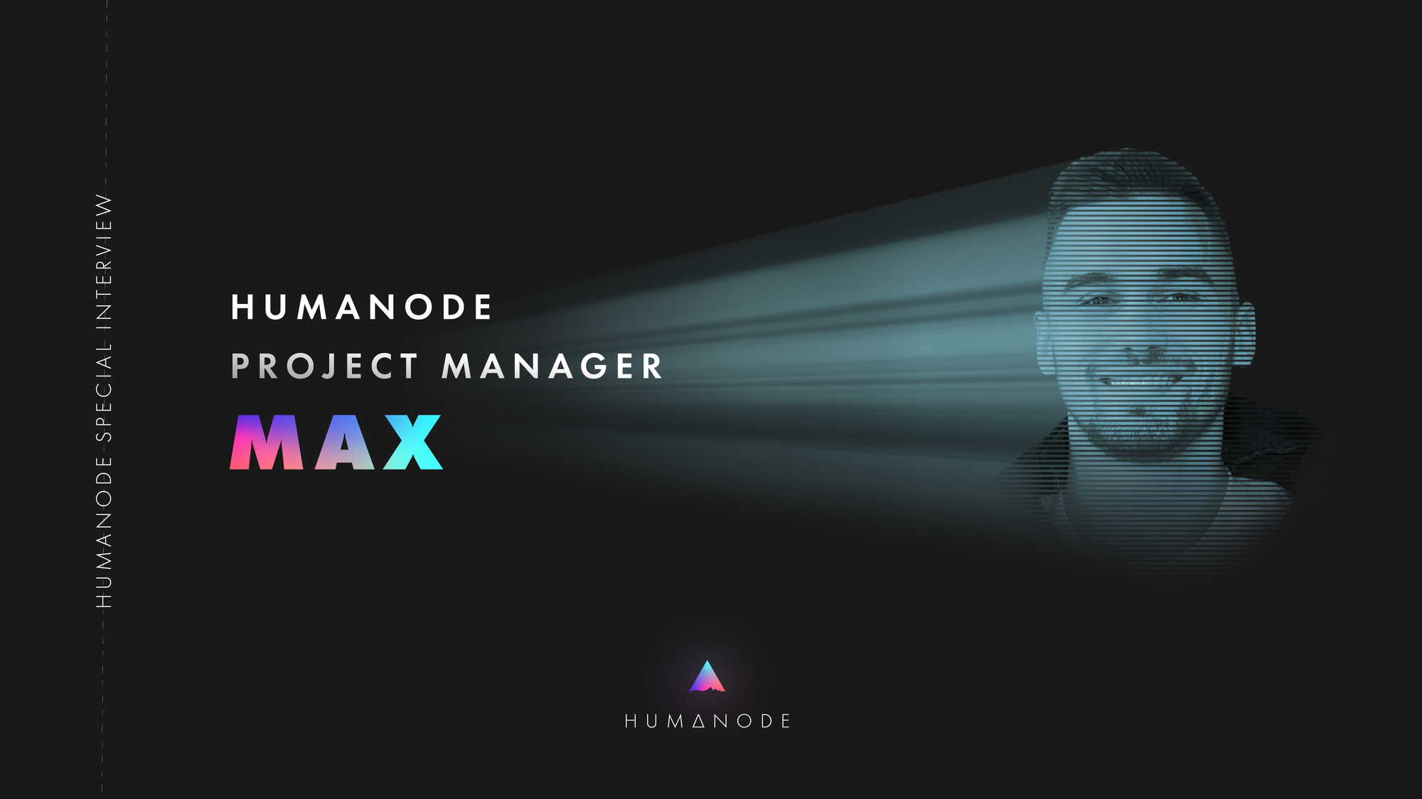 [Humanode Special Interview Series]: Max, project manager at Humanode