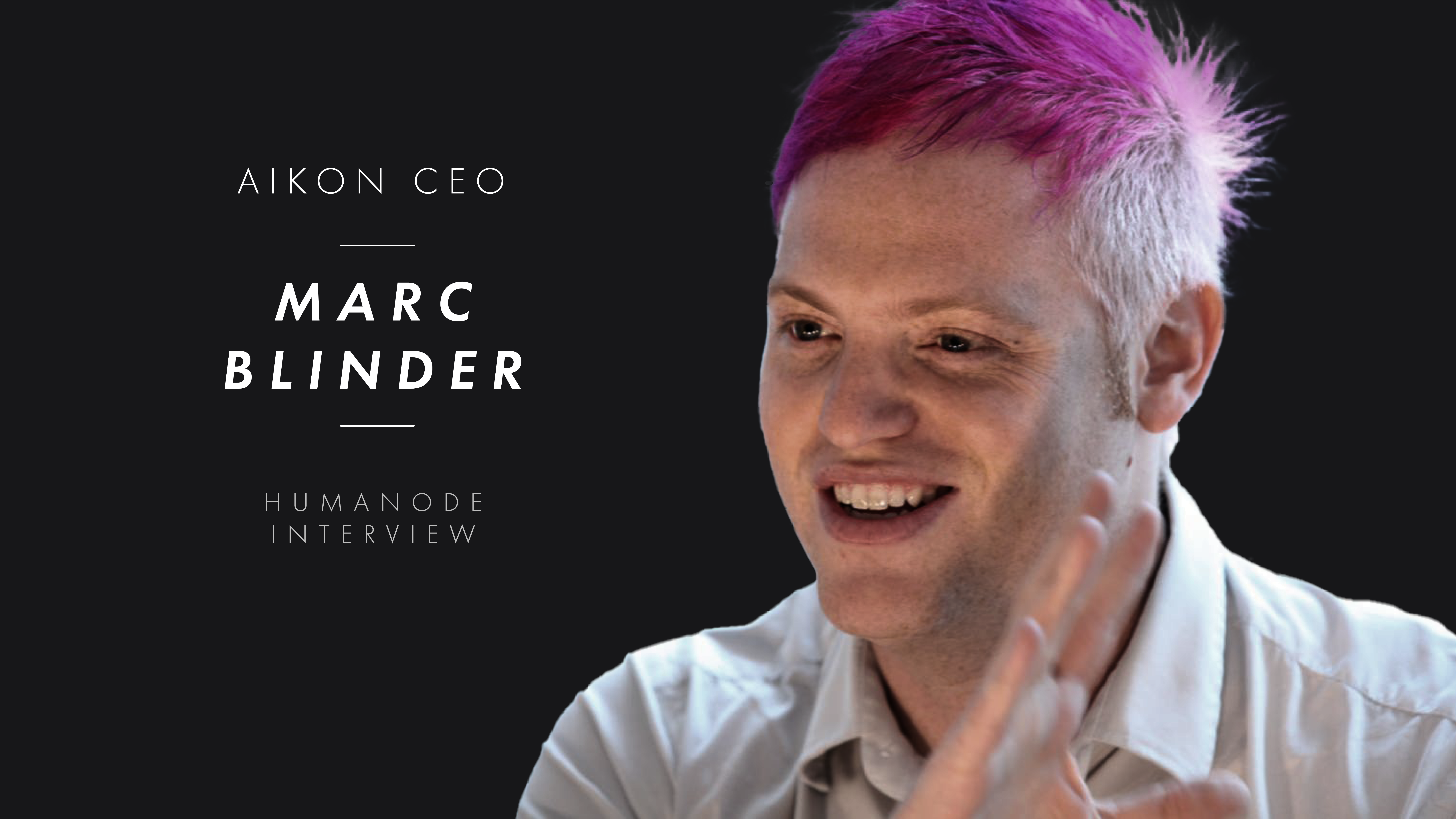 Interview with Marc Blinder, Co-Founder and CEO of AIKON