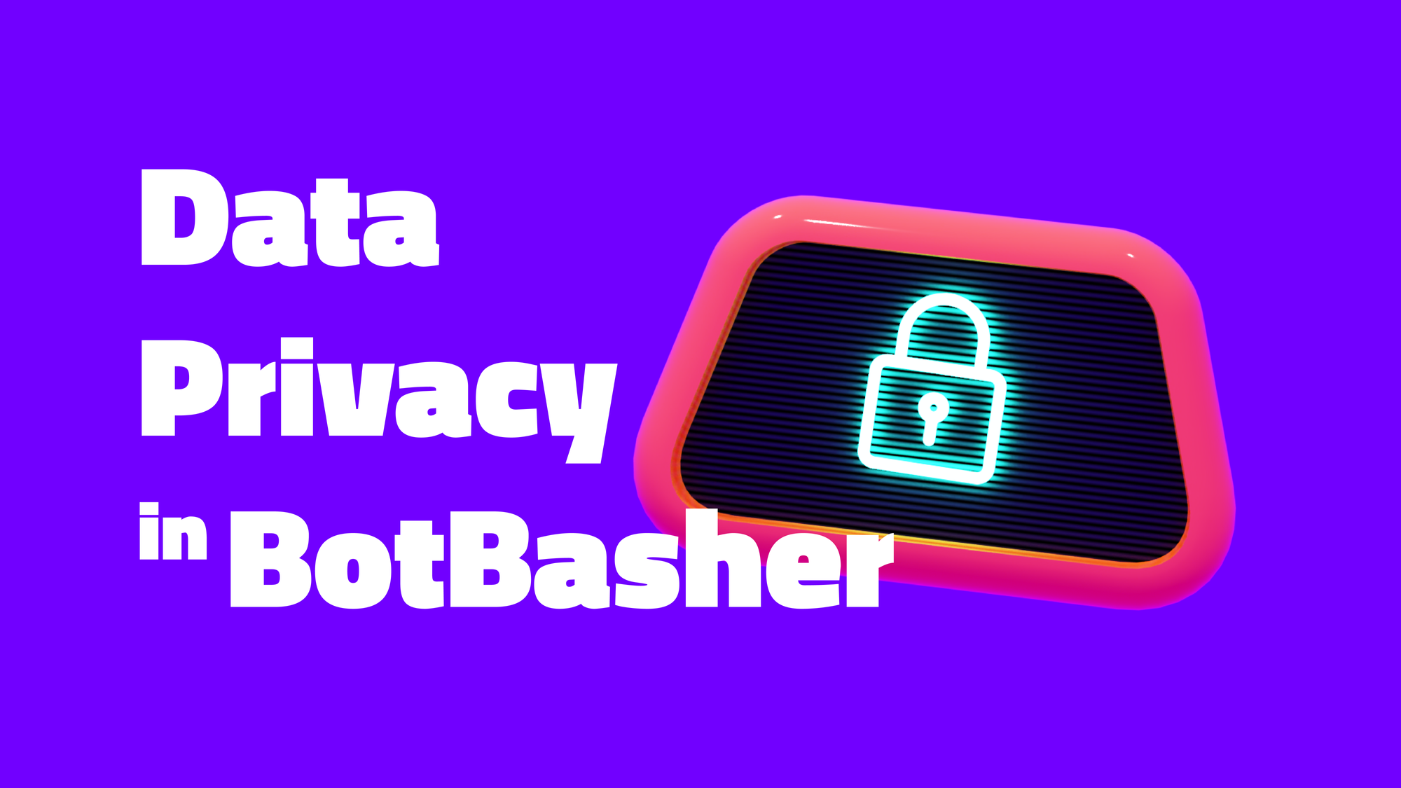 Understanding BotBasher's Biometric Privacy and Security Approach