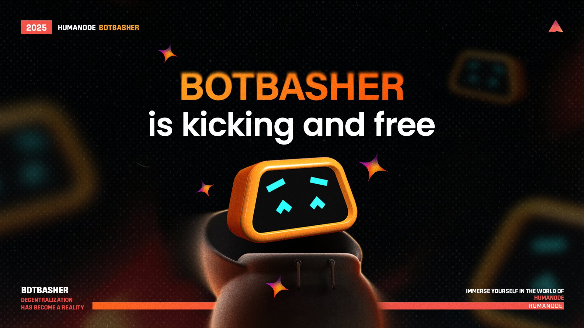 Botbasher is kicking and free