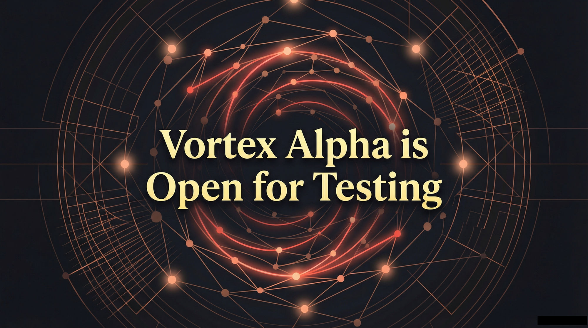 Vortex Alpha is open for Testing