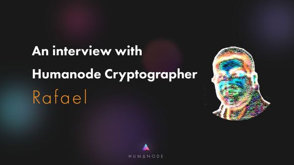 An Interview with Humanode Cryptographer: Rafael