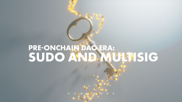 Pre-onchain DAO era: sudo module and multisig