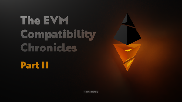 The EVM Compatibility Chronicles - Part II