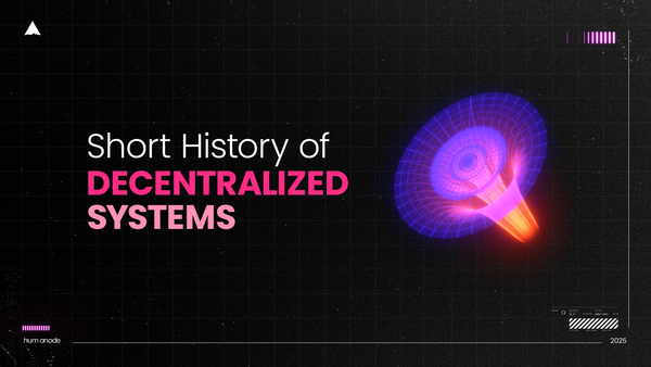 A Short History of Decentralized Systems - Part 1