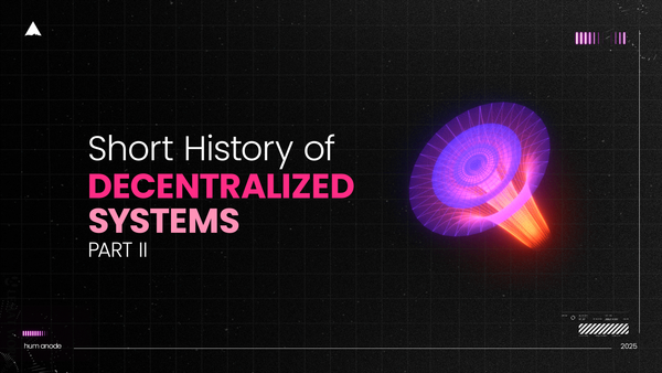 A Short History of Decentralized Systems - Part 2