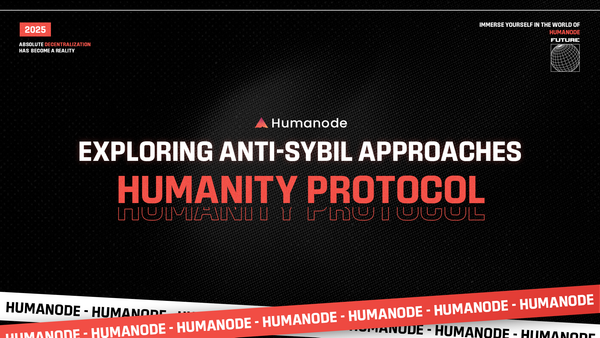 Exploring Anti-Sybil Approaches: Humanity Protocol