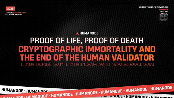 Proof of Life, Proof of Death: Cryptographic Immortality and the End of the Human Validator