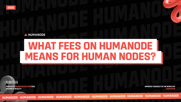 What fees on Humanode mean for human nodes?